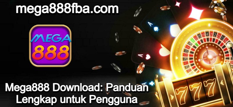 Mega888 Download: Panduan Lengkap untuk Pengguna